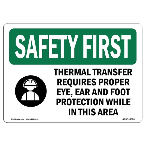 Signmission OSHA Sign, Thermal Transfer Requires Proper, 10in X 7in Rigid Plastic, 7" W, 10" L, Landscape OS-SF-P-710-L-10993